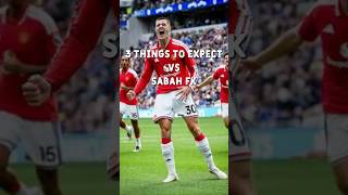 3 THINGS TO EXPECT: MAN UTD vs SABAH FK | UCL IS BACK! 🏆🔥
