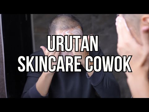 Urutan Skincare Rutin untuk cowok