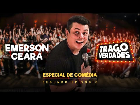 ESPECIAL DE COMÉDIA - TRAGO VERDADES com Emerson Ceará (Episódio 2)