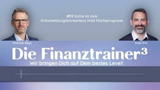 #59 Same as ever – Entscheidungskompetenz statt Marktprognose