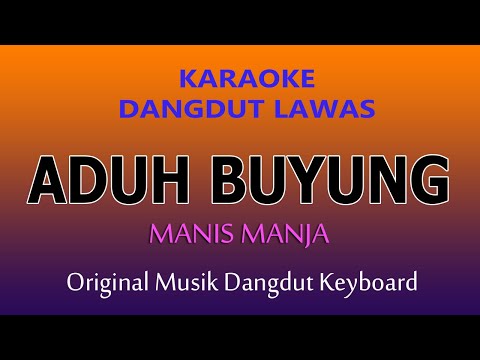 ADUH BUYUNG, KARAOKE DANGDUT LAWAS NO VOKAL MANIS MANJA