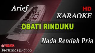 ARIEF - OBATI RINDUKU ( NADA RENDAH PRIA ) || KARAOKE