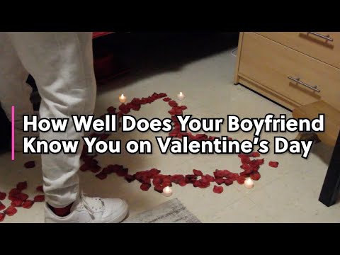 How well does your boyfriend know you?