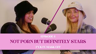 F*ck It, Mask Off: Episode 4 - Not Porn but Definitely Stars