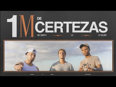 1M DE CERTEZAS - LV feat. G Talibã e Mc Smith