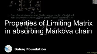 Properties of Limiting Matrix in absorbing Markova chain