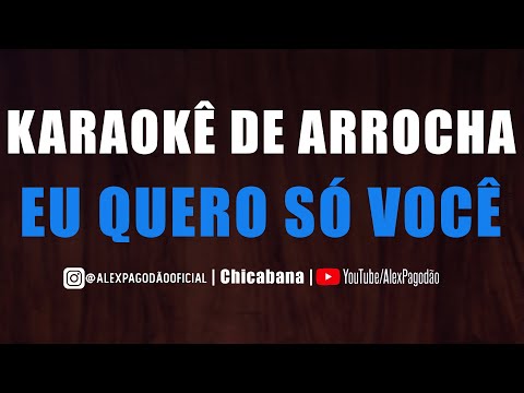 KARAOKÊ DE ARROCHA - EU QUERO SÓ VOCÊ (NATANZINHO LIMA)