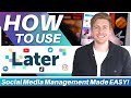 Later Social Media Management Features