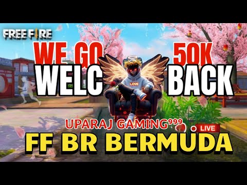 🔥LIVE Free Fire Bermuda BR - 50K Special Comeback!  Uparaj Gaming999 | Best Headshots & Pro Gameplay