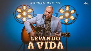 Gerson Rufino - Levando a Vida | Clipe Oficial