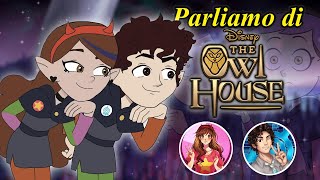RIparliamo di THE OWL HOUSE (+TIERLIST DEI PERSONAGGI) Con @CodeGIGI 