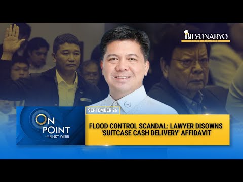 On Point: Flood Control Scandal: Lawyer Disowns 'Suitcase Cash Delivery' Affidavit | Mike Defensor