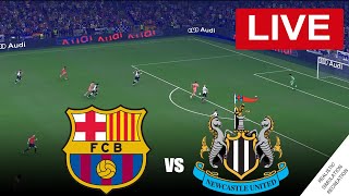 LIVE : Barcelona vs Newcastle live  | Full Match Streaming | efootball video game simulation