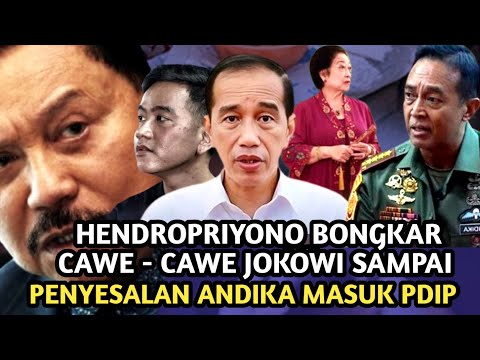 GEGER ! HENDROPRIYONO BONGKAR CAWE - CAWE JOKOWI SAMPAI PENYESALAN ANDIKA MASUK PDIP !