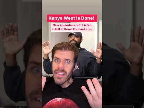 #Kanye West Is Done! | Perez Hilton