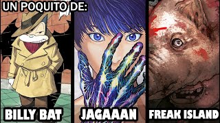 Resumiendo un poquito de: BILLY BAT / JAGAAAN / FREAK ISLAND