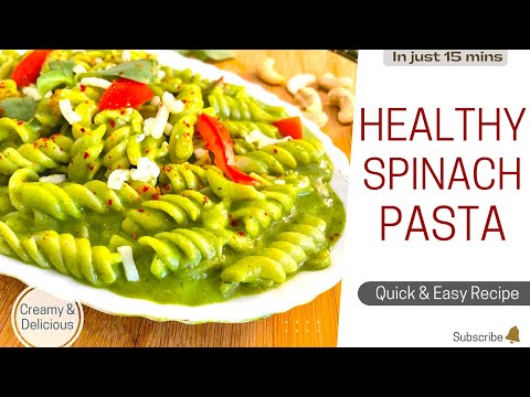 Quick & Healthy Spinach Pasta | Easy Recipe | Creamy Green Pasta | Only 15 Mins |Dinner Pasta Recipe