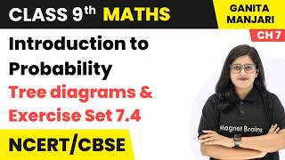 Tree diagrams & Exercise Set 7.4 -  Introduction to Probability | Class 9 Maths Part 1 | Ch 7 | CBSE