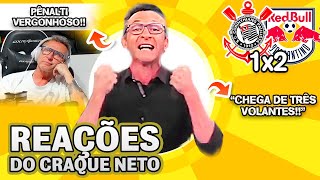 RETORNO PÉSSIMO! OLHA COMO O CRAQUE NETO REAGIU A CORINTHIANS 1X2 RB BRAGANTINO PELO BRASILEIRÃO
