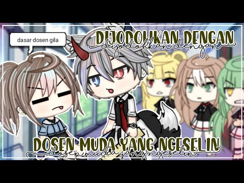 Dijodohkan Dengan Dosen Muda yang Ngeselin | Gacha Life Indonesia | Glmm Indonesia