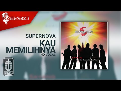 Supernova – Kau Memilihnya (Official Karaoke Video) | No Vocal