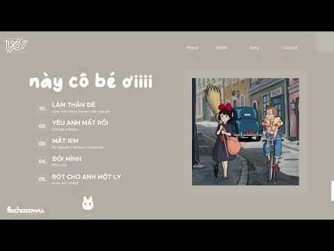 Này cô bé ơi… ~ Làm thân đê, Yêu anh mất rồi, Đôi Mình | Playlist Nhạc Speed Up Chill Yêu Đời