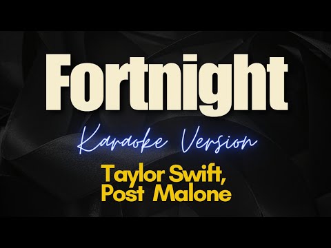 Fortnight – Taylor Swift, Post Malone (Karaoke)