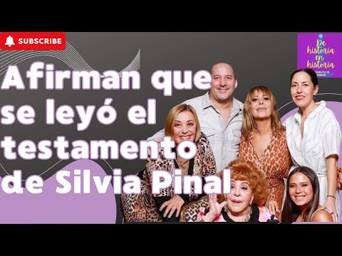 Supuestamente se leyó el testamento de Silvia PInal