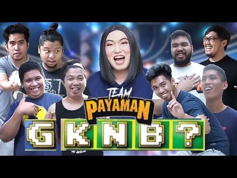 G KNB? - Team Payaman Edition | ALAMIN KUNG SINO'NG MGA OBOBS!!! NAKAKALOKAAA!!!