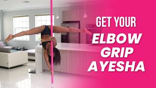 Ayesha Tutorial | Elbow Grip Ayesha Pole Dancing Tutorial in 10 Minutes!