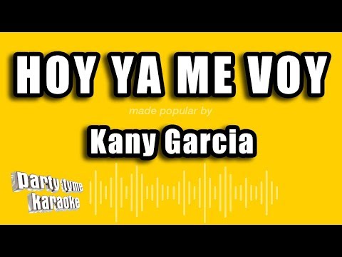 Kany Garcia – Hoy Ya Me Voy (Versión Karaoke)