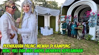 PART 8. PERNIKAHAN VIRAL NENG YULI DAN MAS ANDRE PALING MEWAH DI KAMPUNG PASIR HUNI SUKABUMI