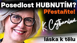 KATEŘINA CAJTHAMLOVÁ: 💥 Posedlost HUBNUTÍM je nemoc...💥 [začala přibírat a je v poho]