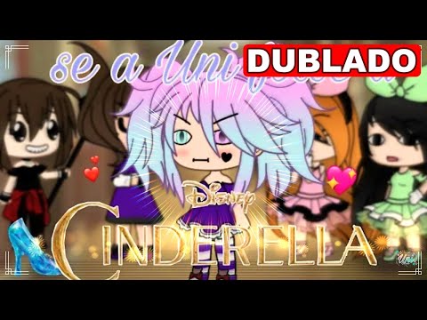 Se a UNI fosse CINDERELA | Mini Filme [DUBLADO] Gacha Life