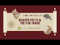 Exploring the Impact of Beaver Pelts on the Fur Trade