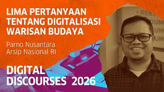 Lima Pertanyaan tentang Digitalisasi Warisan Budaya: Parno Nusantara - Digital Discourses 2026