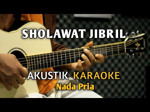Sholawat Jibril - Akustik Karaoke ( Nada Pria )