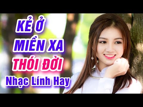 Thói Đời, Kẻ Ở Miền Xa - LK Nhạc Lính Xưa Tiền Chiến Trước 1975 Cực Chất