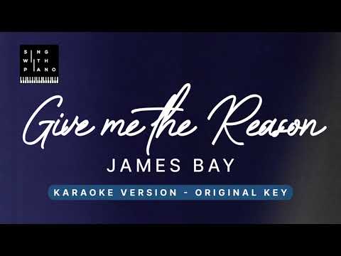 Give me the reason – James Bay (Original Key Karaoke) – Piano Instrumental Cover with Lyrics