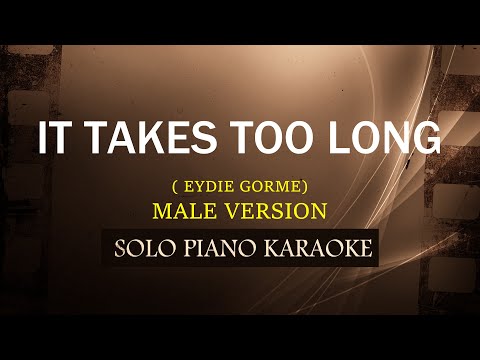 IT TAKES TOO LONG ( EYDIE GORME) ( MALE VERSION ) (COVER_CY)