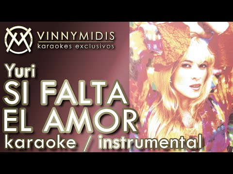 Yuri – Si Falta El Amor (INSTRUMENTAL Pista Karaoke)