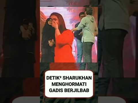 MOMEN SHARUKHAN MENGHORMATI GADIS BERJILBAB