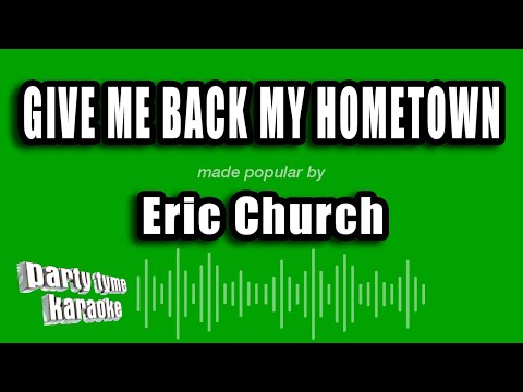 Eric Church – Give Me Back My Hometown (Karaoke Version)