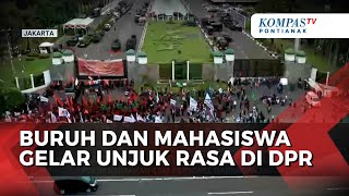 Buruh dan Mahasiswa Gelar Demo di DPR, Berikut Poin-Poin Tuntutannya!