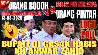 ORANG BOD0H vs ORANG PINTAR || BUPATI PATI NAIK PBB 250% || PENGAJIAN LUCU KH ANWAR ZAHID 2025