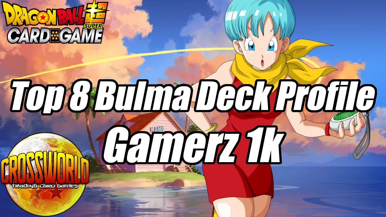 Top 8 Bulma Deck Profile - Gamerz 1k - Dragon Ball Super Card Game