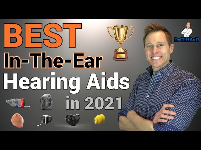 BEST Hearing Aids of 2021 | In-The-Ear Version | Custom & Non-Custom ITEs