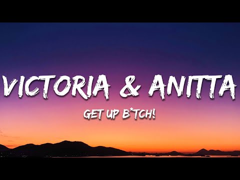 Victoria, Anitta - GET UP B*TCH! shake ya ass (Letra/Lyrics)