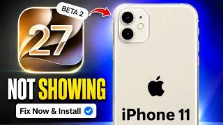 iOS 27 Beta 2 Update Not Showing in iPhone 11 - Fixed✅ - Enable iOS 27 Beta 2 in IPhone 11 Now