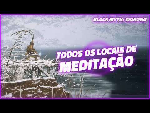 Black Myth: Wukong - Troféu Paisagismo - Localização dos 24 Locais de  Meditação